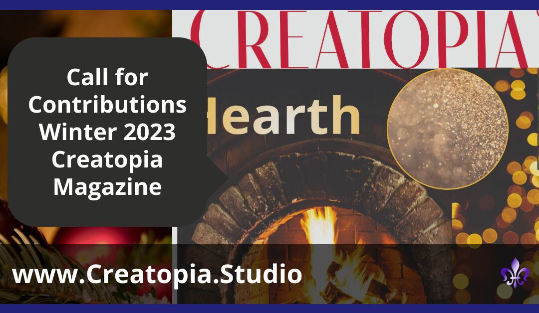 Creatopia® Call for Contributions Winter 2023 – Hearth Theme