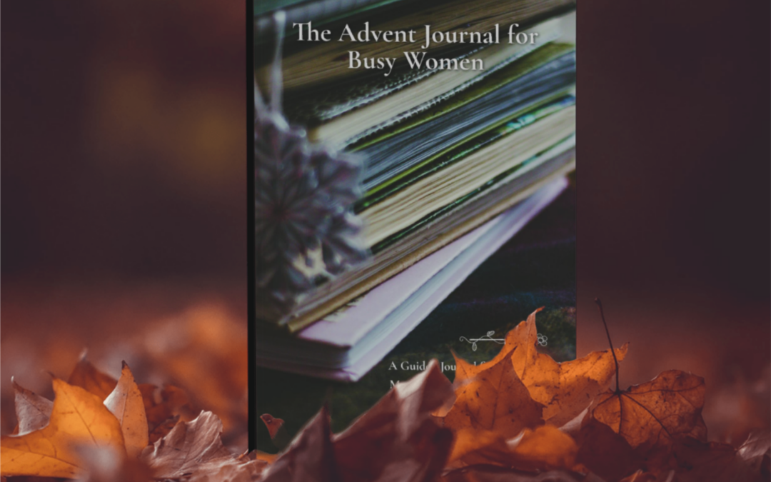 start journaling - the Advent Journal for Busy Women